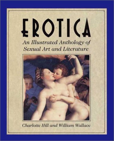 Beispielbild fr Erotica: An Illustrated Anthology of Art and Literature zum Verkauf von HPB-Red