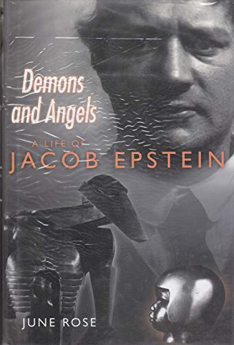 Beispielbild fr Demons and Angels: A Life of Jacob Epstein zum Verkauf von Old Book Shop of Bordentown (ABAA, ILAB)