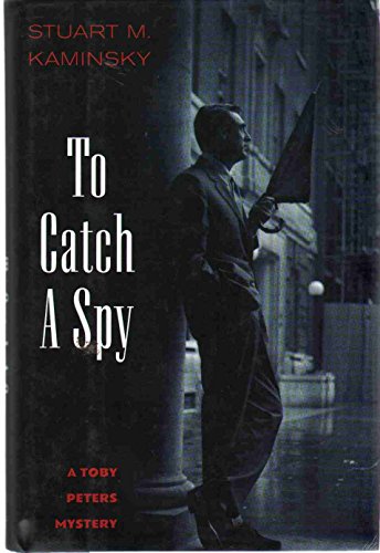 To Catch a Spy: A Toby Peters Mystery (9780786710232) by Kaminsky, Stuart M.