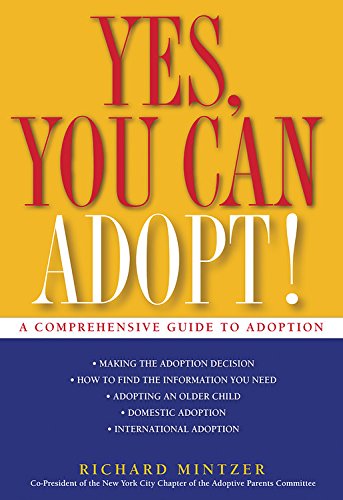 Yes, You Can Adopt!: A Comprehensive Guide to Adoption (9780786710355) by Mintzer, Richard