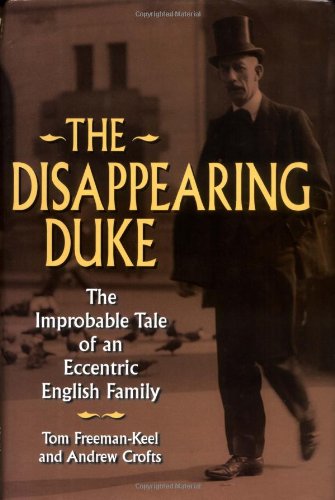 Stock image for The Disappearing Duke: The Improbable Tale of an Eccentric English Family for sale by A Good Read, LLC