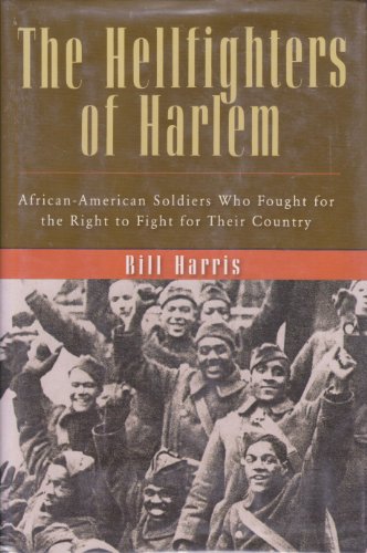 9780786710508: The Hellfighters of Harlem: African-American Soldiers Who Fought for the Right to Fight for Their Country