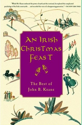 Beispielbild fr An Irish Christmas Feast : The Best of John B. Keane zum Verkauf von Better World Books