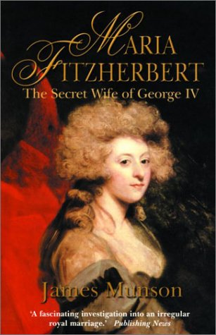 9780786710720: Maria Fitzherbert: The Secret Wife of George IV