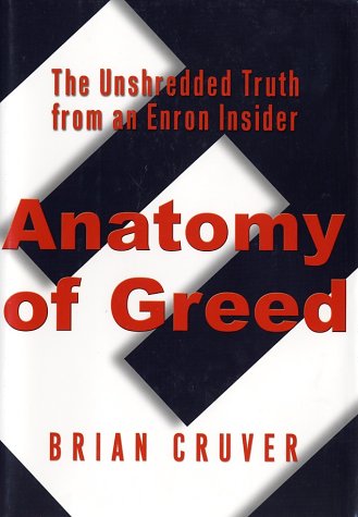 Beispielbild fr Anatomy of Greed: The Unshredded Truth from an Enron Insider zum Verkauf von SecondSale