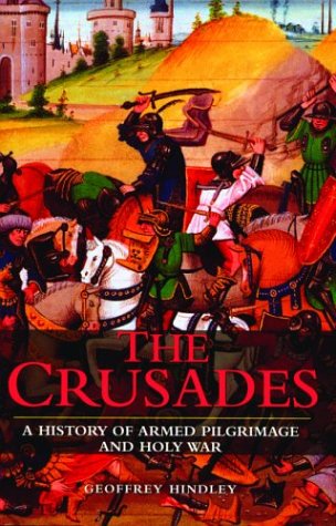 Beispielbild fr The Crusades - A History of Armed Pilgrimage and Holy War zum Verkauf von Zoom Books Company