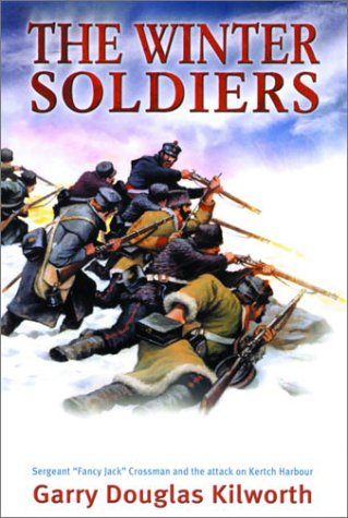 Beispielbild fr The Winter Soldiers: Sergeant 'Fancy Jack' Crossman and the Attack on Kertch Harbour zum Verkauf von Wonder Book