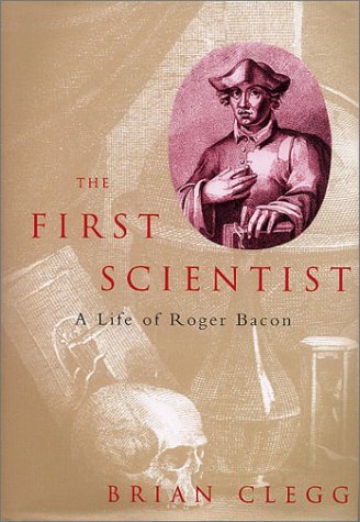 9780786711161: The First Scientist: A Life of Roger Bacon