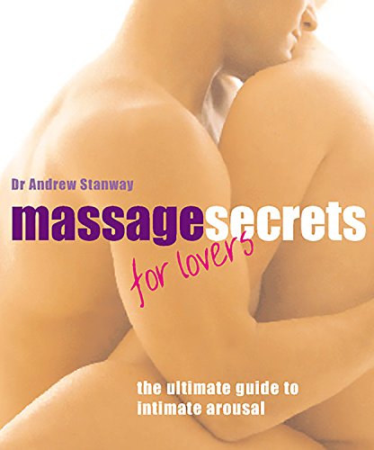Stock image for Massage Secrets for Lovers: The Ultimate Guide to Intimate Arousal for sale by Zoom Books Company