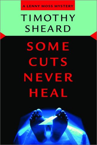 Beispielbild fr Some Cuts Never Heal : A Lenny Moss Mystery zum Verkauf von Better World Books
