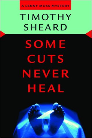 Imagen de archivo de Some Cuts Never Heal : A Lenny Moss Mystery a la venta por Better World Books