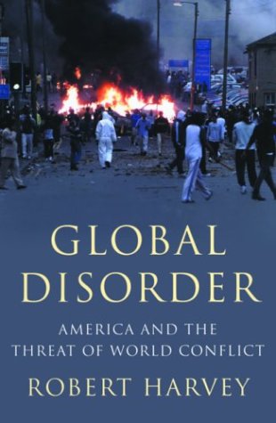 Imagen de archivo de Global Disorder: America and the Threat of World Conflict a la venta por -OnTimeBooks-