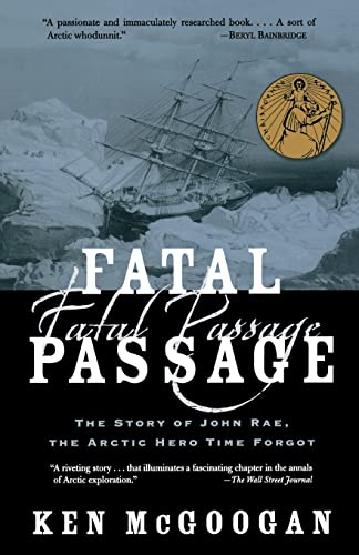 Imagen de archivo de Fatal Passage: The Story of John Rae, the Arctic Hero Time Forgot a la venta por SecondSale