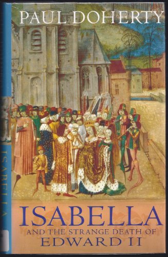 Imagen de archivo de Isabella and the Strange Death of Edward II a la venta por Wonder Book