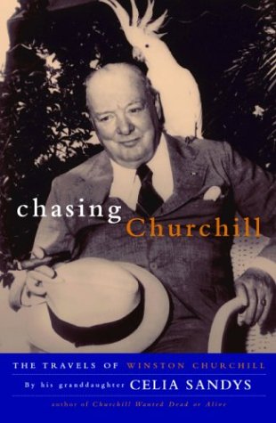 Beispielbild fr Chasing Churchill: The Travels of Winston Churchill zum Verkauf von Wonder Book