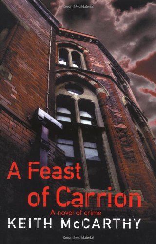 Stock image for A Feast of the Carrion : A Novel of Crime for sale by Better World Books