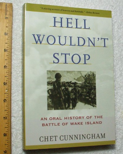 Stock image for Hell Wouldn't Stop : An Oral History of the Battle of Wake Island for sale by Better World Books