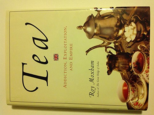 Beispielbild fr Tea: Addiction, Exploitation, and Empire zum Verkauf von ZBK Books