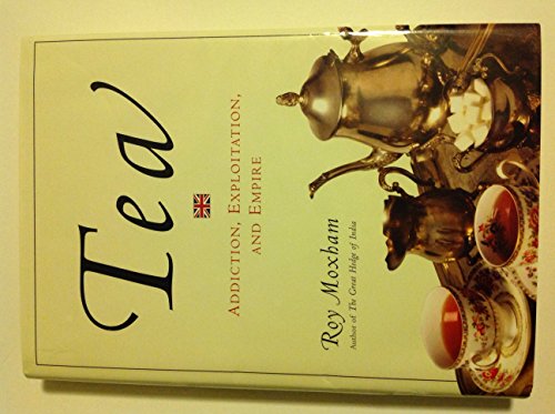 Imagen de archivo de Tea: Addiction, Exploitation, and Empire a la venta por ZBK Books