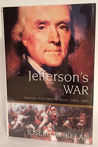 Jefferson's War: America's First War on Terror 1801-1805 - Wheelan, Joseph