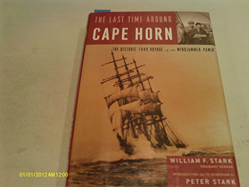 Stock image for The Last Time Around Cape Horn: The Historic 1949 Voyage of the Windjammer Pamir for sale by HPB-Diamond