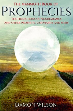 Stock image for The Mammoth Book of Prophecies : The Predictions of Nostradamus and Other Prophets, Visionaries and Seers for sale by Better World Books
