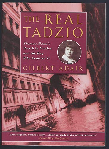 Stock image for The Real Tadzio: Thomas Mann's Death in Venice and the Boy Who Inspired It for sale by SecondSale