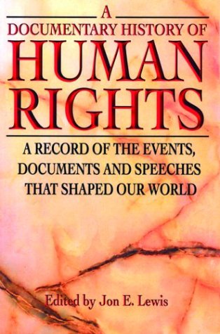 Beispielbild fr A Documentary History of Human Rights : A Record of Events, Documents and Speeches That Shaped Our World zum Verkauf von Better World Books