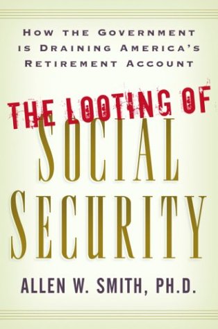 Stock image for The Looting of Social Security: How the Government is Draining America's Retirement Account for sale by Wonder Book