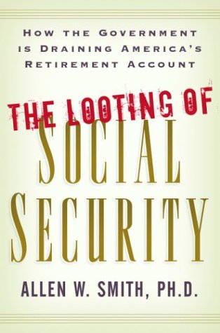 9780786712816: The Looting of Social Security: How the Government is Draining America's Retirement Account