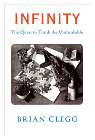 Infinity: The Quest to Think the Unthinkable - Clegg, Brian