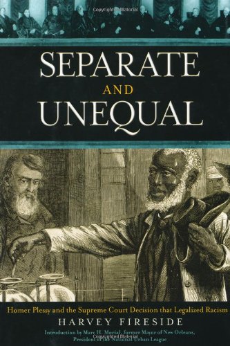 Stock image for Separate and Unequal : Homer Plessy and the Supreme Court Decision That Legalized Racism for sale by Better World Books