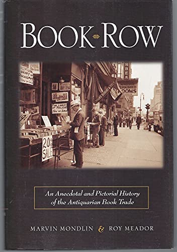 Book Row: An Anecdotal and Pictorial History of the Antiquarian Book Trade