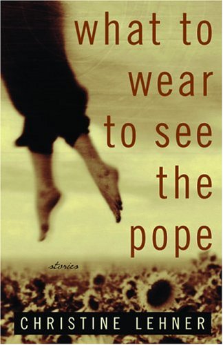 Beispielbild fr What to Wear to See the Pope: Stories zum Verkauf von Wonder Book