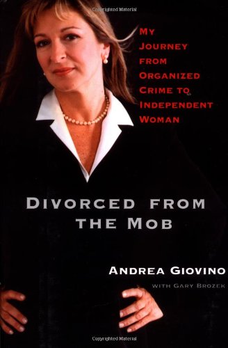 Stock image for Divorced from the Mob: My Journey from Organized Crime to Independent Woman for sale by New Legacy Books