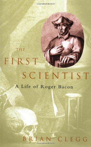 9780786713585: The First Scientist: A Life of Roger Bacon
