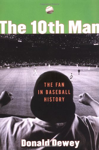 Beispielbild fr The 10th Man: The Fan in Baseball History zum Verkauf von Mike's Baseball Books