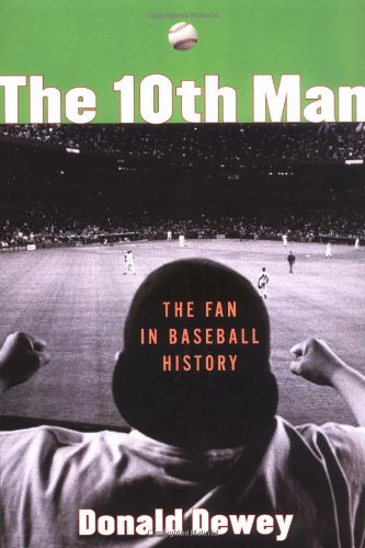 9780786713615: The 10th Man: The Fan in Baseball History