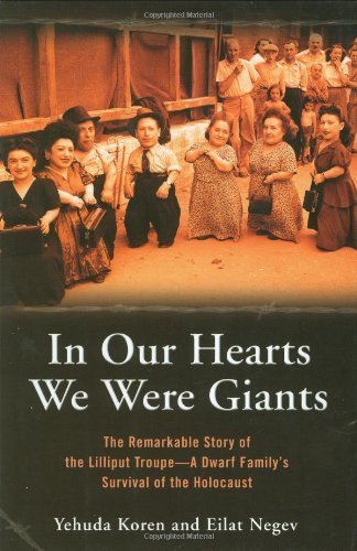 Beispielbild fr In Our Hearts We Were Giants: The Remarkable Story of the Lilliput Troupe--A Dwarf Family's Survival of the Holocaust zum Verkauf von WorldofBooks