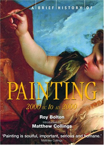 Imagen de archivo de A Brief History of Painting: 2000 BC to AD 2000 a la venta por More Than Words