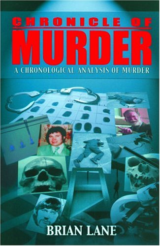 Imagen de archivo de Chronicle of Murder: A Chronological Analysis of Murder a la venta por HPB-Emerald