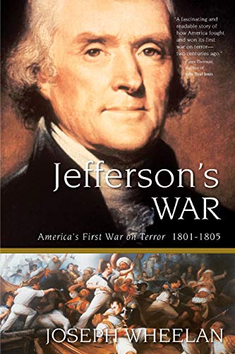 Beispielbild fr Jefferson's War: America's First War on Terror 1801-1805 zum Verkauf von Wonder Book