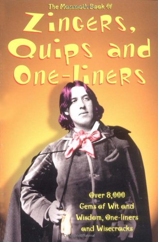 9780786714070: The Mammoth Book of Zingers, Quips, and One-Liners: Over 8,000
