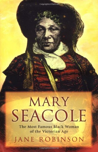 Beispielbild fr Mary Seacole: The Most Famous Black Woman of the Victorian Age zum Verkauf von More Than Words