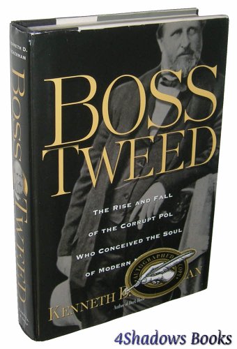 Imagen de archivo de Boss Tweed : The Rise and Fall of the Corrupt Pol Who Conceived the Soul of Modern New York a la venta por Better World Books: West