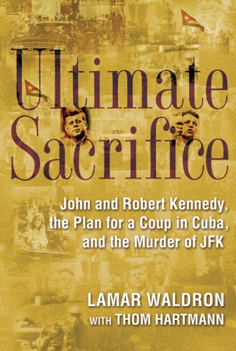 9780786714414: Ultimate Sacrifice: John and Robert Kennedy, the Plan for a Coup in Cuba, and the Murder of JFK