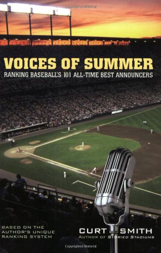 Stock image for Voices of Summer: Ranking Baseball's 101 All-Time Best Announcers for sale by Wonder Book