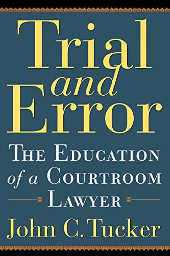 Stock image for Trial and Error: The Education of a Courtroom Lawyer for sale by Wonder Book