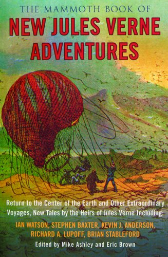 Stock image for The Mammoth Book of New Jules Verne Adventures: Return to the Center of the Earth and Other Extraordinary Voyages, New Tales by the Heirs of Jules Verne for sale by Half Price Books Inc.