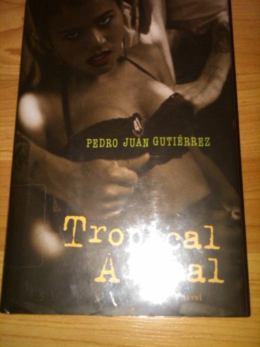 9780786714995: Tropical Animal: A Novel